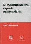 RELACION LABORAL ESPECIAL PENITENCIARIA, LA | 9788484441694 | SOLER ARREBOLA, JOSE A.