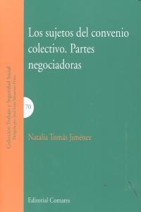 SUJETOS DEL CONVENIO COLECTIVO. PARTES NEGOCIADORAS, LOS | 9788498369755 | TOMAS JIMENEZ, NATALIA