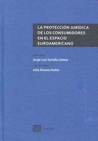 PROTECCION JURIDICA DE LOS CONSUMIDORES EN EL ESPACIO EUROPEO, LA | 9788490451953 | TOMILLO URBINA, JORGE LUIS