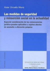 MEDIDAS DE SEGURIDAD Y REINSERCION SOCIAL EN LA ACTUALIDAD, LAS | 9788498365931 | URRUELA MORA, ASIER