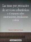 TASAS POR PRESTACION DE SERVICIOS URBANISTICOS, LAS | 9788484441557 | VALDIVIESO FONTAN, MANUEL J.