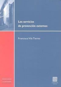 SERVICIOS DE PREVENCION EXTERNOS, LOS | 9788498366013 | VILA TIERNO, FRANCISCO