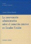 INTERVENCION ADMINISTRATIVA SOBRE EL COMERCIO EXTERIOR EN ESTADOS UNIDOS, LA | 9788481519211 | VILLARINO SAMALEA, GONZALO