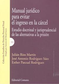 MANUAL JURIDICO PARA EVITAR EL INGRESO EN LA CARCEL | 9788490453438 | RÍOS MARTÍN Y OTROS, JULIÁN CARLOS