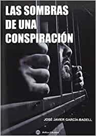 SOMBRAS DE UNA CONSPIRACIÓN, LAS | 9788492970797 | GARCIA BADELL, JOSE JAVIER