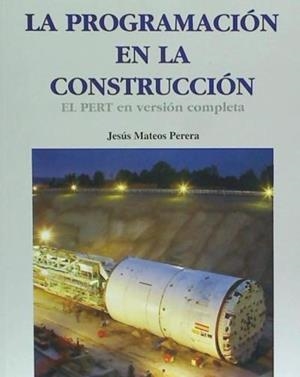 PROGRAMACIÓN EN LA CONSTRUCCIÓN, LA (2ª EDICIÓN REVISADA Y AMPLIADA) | 9788495279774 | MATEOS PERERA