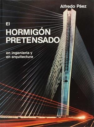 HORMIGÓN PRETENSADO EN INGENIERÍA Y ARQUITECTURA, EL | 9788485198245 | PAEZ