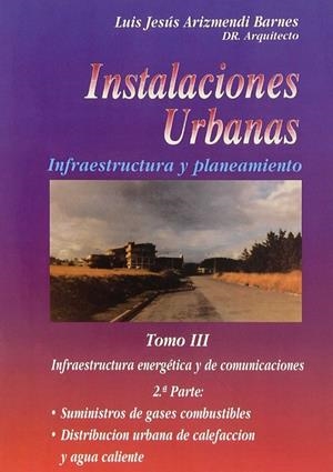 INSTALACIONES URBANAS - TOMO III. 2ª PARTE | 9788485198672 | ARIZMENDI