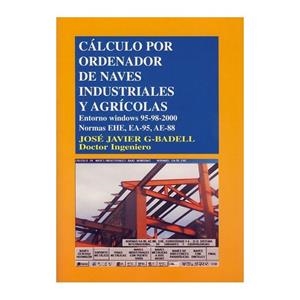 CALCULO POR ORDENADOR DE NAVES INDUSTRIALES Y AGRCOLAS | 9788495279217 | GARCIA BADELL, JOSE JAVIER
