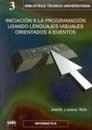 INICIACIÓN  A LA PROGRAMACIÓN USANDO LENGUAJES VISUALES ORIENTADOS A EVENTOS | 9788495279491 | LOZANO