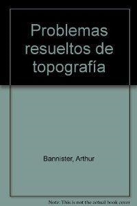 PROBLEMAS RESUELTOS DE TOPOGRAFÍA | 9788485198450 | BANNISTER