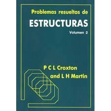 PROBLEMAS RESUELTOS DE ESTRUCTURAS 2 | 9788485198542 | CROXTON