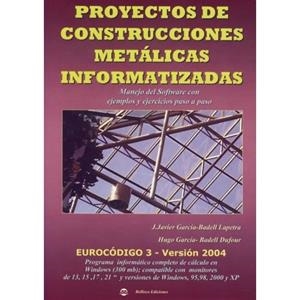 PROYECTOS DE CONSTRUCCIONES METÁLICAS INFORMATIZADAS | 9788495279934 | GARCIA BADELL, JOSE JAVIER