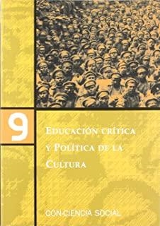 EDUCACIÓN CRÍTICA Y POLÍTICA DE LA CULTURA | 9788487118142