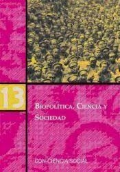 BIOPOLÍTICA, CIENCIA Y SOCIEDAD | 9788496723184