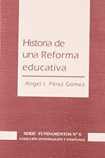 HISTORIA DE UNA REFORMA EDUCATIVA | 9788487118715 | PEREZ GOMEZ, A. I.