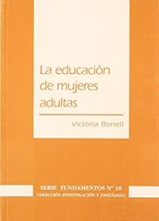 EDUCACIÓN DE MUJERES ADULTAS, LA : UNA VIVENCIA TRANSFORMADORA | 9788487118760 | BORRELL, V.