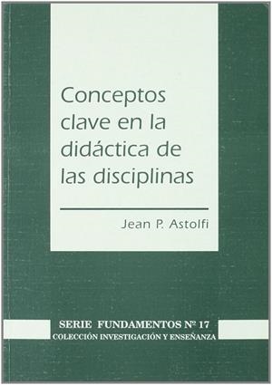 CONCEPTOS CLAVE EN LA DIDÁCTICA DE LAS DISCIPLINAS | 9788487118951 | ASTOLFI, J. P.