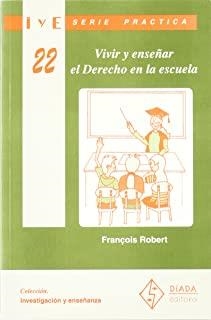 VIVIR Y ENSEÑAR EL DERECHO EN LA ESCUELA | 9788487118999 | ROBERT, F.