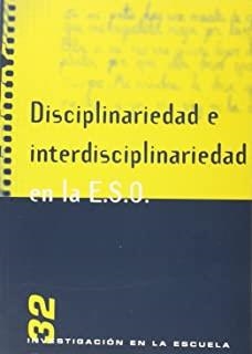 DISCIPLINARIEDAD E INTERDISCIPLINARIEDAD EN LA ESCUELA | 9788487118272