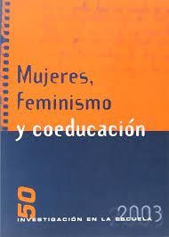MUJERES, FEMINISMO Y COEDUCACION | 9780213777159