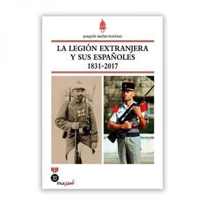 LEGIÓN EXTRANJERA Y SUS ESPAÑOLES 1831-2017, LA | 9788493903961 | MAÑES POSTIGO, JOAQUIN