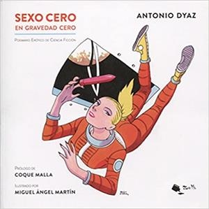 SEXO CERO EN GRAVEDAD CERO | 9788494563706 | DYAZ, ANTONIO