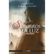 SUSURROS ENTRE LA LUZ Y LA PENUMBRA | 9788494791956 | PARDO, JOSE LUIS