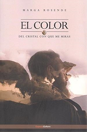 COLOR DEL CRISTAL CON QUE ME MIRAS, EL | 9788494421488 | ROSENDE, MARGA