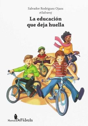 EDUCACION QUE DEJA HUELLA, LA | 9788494617317 | RODRÍGUEZ OJAOS, SALVADOR