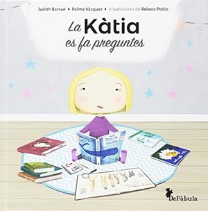 KATIA ES FA PREGUNTES | 9788494617331 | VÁZQUEZ LEÓN, MARÍA DE LA PALMA