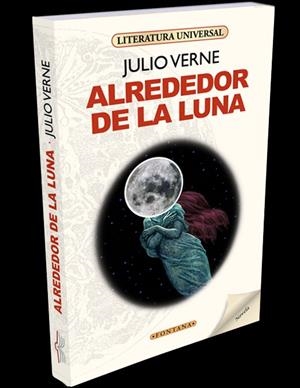 ALREDEDOR DE LA LUNA | 9788416827046 | VERNE, JULIO