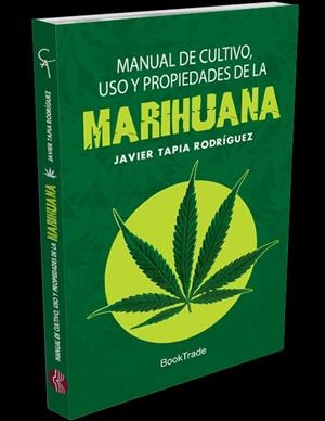 MANUAL DE CULTIVO, USO Y PROPIEDADES DE LA MARIHUANA | 9788415999249 | TAPIA, JAVIER