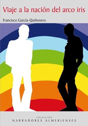 VIAJE A LA NACIÓN DEL ARCO IRIS | 9788415387688 | GARCÍA QUIÑONERO, FRANCISCO