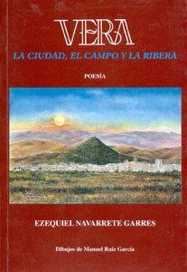 VERA. LA CIUDAD, EL CAMPO Y LA RIBERA | 9788489606302 | NAVARRETE GARRES, EZEQUIEL