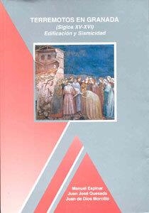 TERREMOTOS EN GRANADA (SIGLOS XV-XVI). EDIFICACIÓN Y SISMICIDAD | 9788460504542 | ESPINAR MORENO, MANUEL / QUESADA GOMEZ, J.