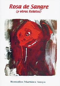 ROSA DE SANGRE (Y OTROS RELATOS) | 9788489606777 | MARTINEZ ANAYA, REMEDIOS