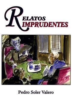 RELATOS IMPRUDENTES | 9788496651371 | SOLER VALERO, PEDRO