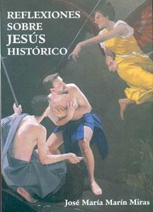 REFLEXIONES SOBRE JESÚS HISTÓRICO | 9788489606593 | MARIN MIRAS, JOSE MARIA