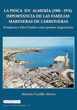 PESCA EN ALMERÍA (1900-1976), LA | 9788415387916 | CARRILLO ALONSO, ANTONIO