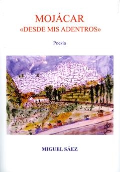 MOJÁCAR DESDE MIS ADENTROS | 9788489606937 | SAEZ GARCIA, MIGUEL