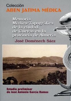 MEMORIA MÉDICO-FOTOGRÁFICA DE LA CIUDAD DE CUEVAS EN LA PROVINCIA DE ALMERÍA | 9788496651340 | DOMENECH SAEZ, JOSE