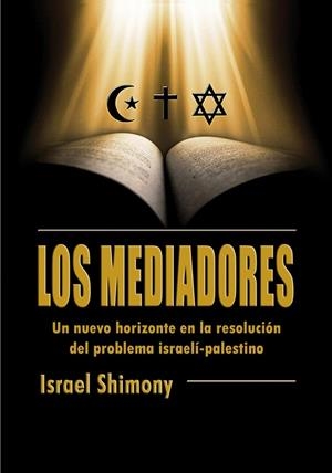 MEDIADORES, LOS | 9788415387510 | SHIMONY, ISRAEL