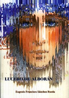 LUCERO DE ALBORÁN | 9788496651043 | SANCHEZ RUEDA, EUGENIO FRANCISCO