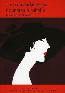 COMANDANTES YA NO MATAN A CABALLO, LOS | 9788496651111 | LEON GONZALEZ, MANUEL