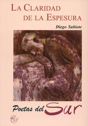CLARIDAD DE LA ESPESURA, LA | 9788415387114 | SABIOTE NAVARRO, DIEGO