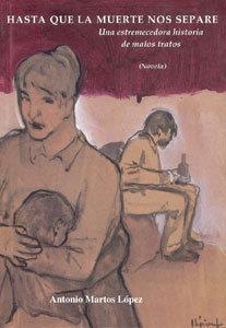HASTA QUE LA MUERTE NOS SEPARE | 9788489606531 | MARTOS LOPEZ, ANTONIO