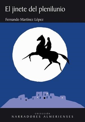 JINETE DEL PLENILUNIO, EL | 9788415387664 | MARTINEZ LOPEZ, FERNANDO