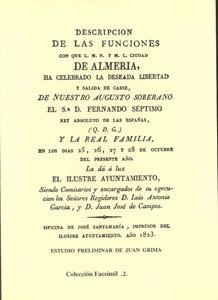 DESCRIPCION DE LAS FUNCIONES CON QUE L.M. Y M.L. CIUDAD DE ALMERÍA, HA CELEBRADO LA DESEADA LIBERTAD Y SALIDA DE CÁDIZ, DE NUESTRO AUGUSTO SOBERANO EL | 9788489606067 | GRIMA CERVANTES, JUAN