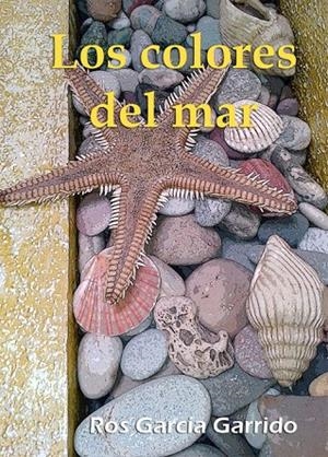 COLORES DEL MAR, LOS | 9788415387299 | GARCIA, ROS